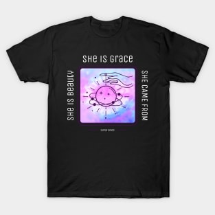 She Is Beauty She Is Grace She Came From Outer Space T-Shirt